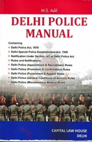 Capital Law House Delhi Police Manual by MS ADIL Edition 2026