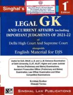 Singhal's Legal GK And Current Affairs Including Important Judgments of 2021-2022 of Delhi High Court and Supreme Court alongwith English Material for DJS by Krishan Keshav & Himani Verma Edition 2022