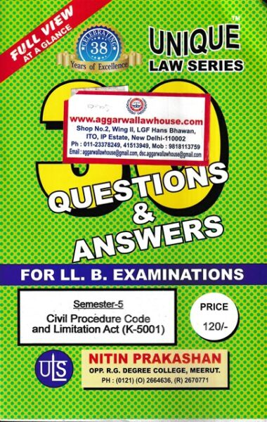Unique Law Series Civil Procedure Code & Limitation Act (K-5001) Semester-5 With Questions & Answers for LLB Examination.