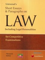 Universal's Short Essays & Paragraphs on Law Including Legal Personalities for Competitive Examinations Edition 2019