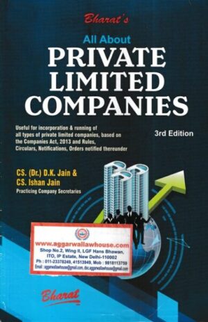 Bharat's All About Private Limited Companies by D.K. JAIN & ISHAN JAIN Edition 2022