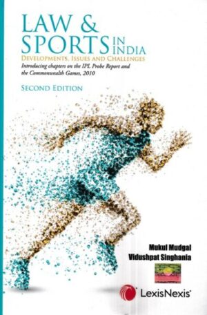 LexisNexis Law & Sports in India Developments Issues Challenges by Mukul Mudgal Edition 2022