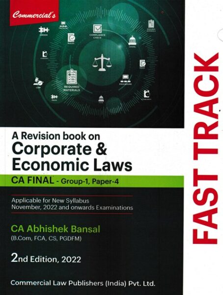 Commercial's A Revision book on Corporate & Economic Laws for CA Final Group-I Paper-4 (FAST TRACK) New Syllabus by CA ABHISHEK BANSAL Applicable for November 2022 And onwards Exam