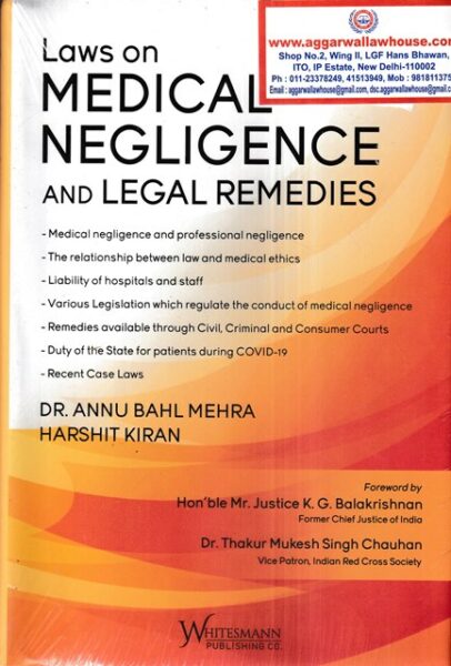 Whitesmann Laws on Medical Negligence and Legal Remedies by Annu Bahl Mehra & Harshit Kiran Edition 2022