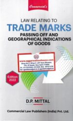 Commercial's Law Relating to TRADE MARKS Passing of and Geographical Indications of Goods by D P Mittal Edition 2022
