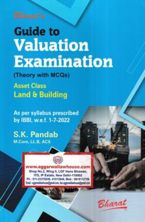 Bharat's Guide to Valuation Examination ( Theory with MCQs ) Asset Class Land & Building by S K Pandab Edition 2022