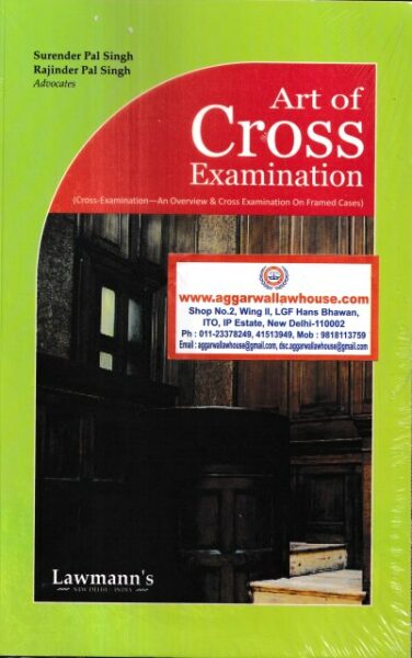 Lawmann's Art of Cross Examination by Surender Pal Singh & Rajinder Pal Singh Edition 2025