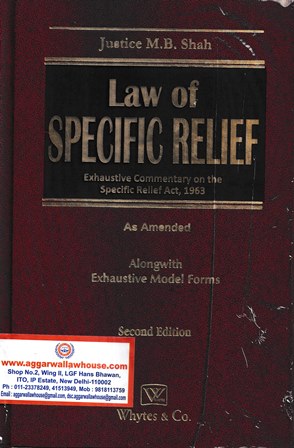 Whytes & Co Law of Specific Relief Exhuaustive Commentary on the Specific Relief Act 1963 As Amended Alongwith Exhaustive Model Forms by Justice M B Shah Edition 2022