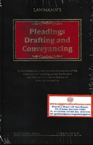 Lawmann's Pleadings Drafting and Conveyancing by KANT MANI Edition 2023