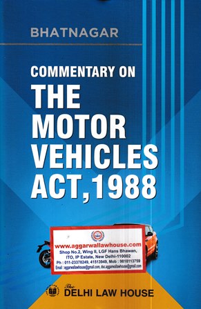 Delhi Law house Commentary on The Motor Vehicles Act 1988 by Bhatnagar Edition 2022