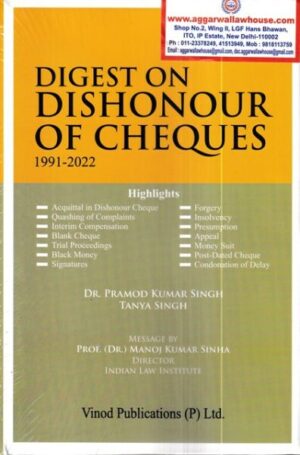 Vinod Publication Digest on Dishonour of Cheques 1991-2022 by Pramod Kumar Singh & Tanya Singh  Edition 2022