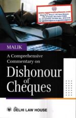 Delhi Law House A Comprehensive Commerntary on Dishonour of Cheques by Malik's 1st Edition 2022
