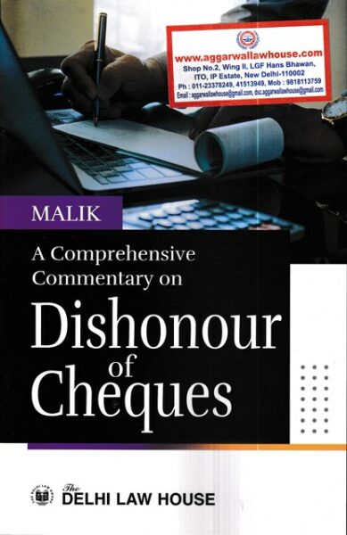 Delhi Law House A Comprehensive Commerntary on Dishonour of Cheques by Malik's 1st Edition 2022