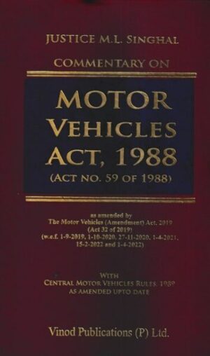 Vinod Publication Commentary On Motor Vehicles Act, 1988 (Act No. 59 of 1988) by M L Singhal Edition 2022