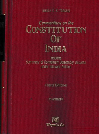 Whytes & Co. Commentary on the Constitution of india As Amended Set of 3 volume by C K Thakker Edition 2022