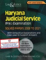 Law&Justice Haryana Judicial Service(Pre.) Examination Solved Paper 2008 to 2021 by Anshul Jain Edition 2022