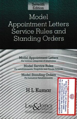 Law&Justice Model Appointment Letters Service Rules and Standing Orders by H L Kumar Edition 2022