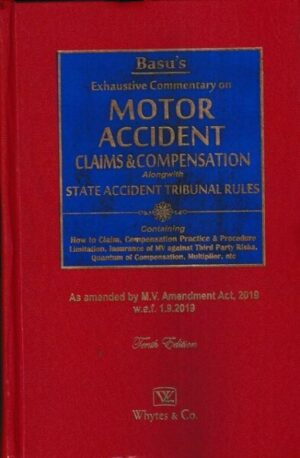 Whytes & Co Basu's Exhaustive Commentary on Motor Accident Claims & Compensation alongwith State Accident Tribunal Rules Edition 2022