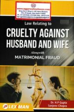 Lexman's Law Relating to Cruelty Against Husband and Wife alongwith Matrimonial Fraud by H P Gupta Edition 2023