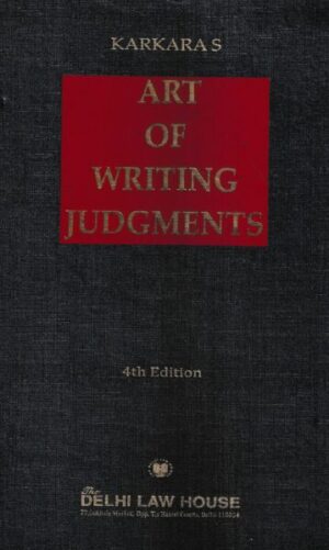 Delhi Law House KARKARA'S Art of Writing Judgements by RAJESH GUPTA Edition 2022