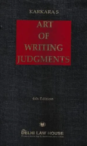 Delhi Law House KARKARA'S Art of Writing Judgements by RAJESH GUPTA Reprint Edition 2024