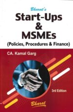 Bharat's Start-ups & MSMEs (Policies, Procedures & Finance) by CA kamal Garg Edition 2022