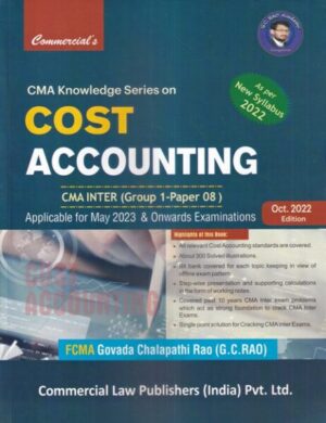 Commercial's CMA Knowledge Series on Cost Accounting CMA Inter ( Gr - 01-Paper 08 ) Applicable for May 2023 & Onwards Examinations.
