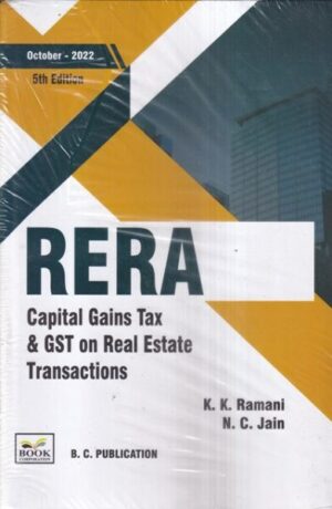 Book Corporation RERA and Capital Gains Tax & GST on Real Estate Transactions by K K RAMANI & N C JAIN Edition 2022