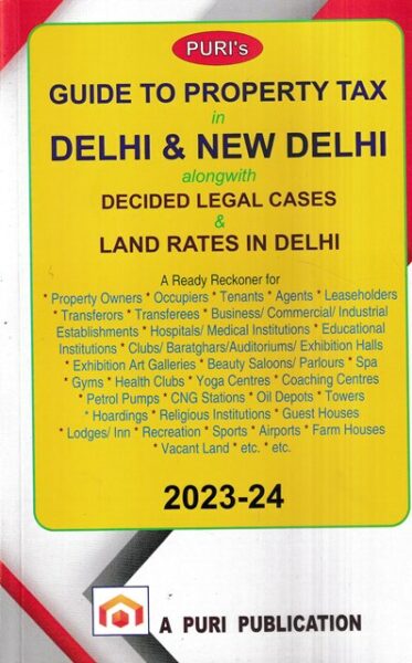 Puri Publication Guide to Property Tax in Delhi & New Delhi alongwith Decided Legal Cases & Land Rates in Delhi by Puri's Edition 2022