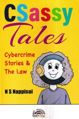 Oakbride CSaasy Tales Cybercrime Stories & The Law by N S Nappinai Edition 2022