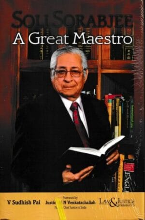 Law&Justice Soli Sorabjee A Geart Maestro by V Sudhish Pal and Justice M N Venkatachaliah Edition 2023