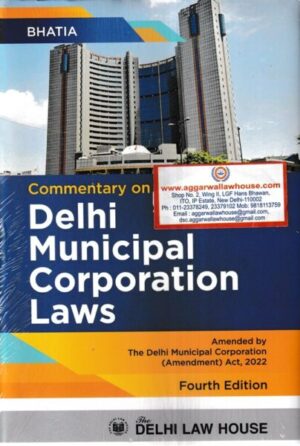 Delhi Law House Bhatia's Commentary on Delhi Municipal Laws Edition 2023