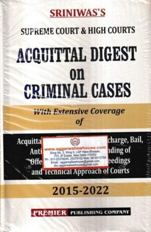 Premier Publishing Supreme Court & High Courts Acquittal Digest on Criminal Cases 215-2022 by Sriniwas Edition 2024