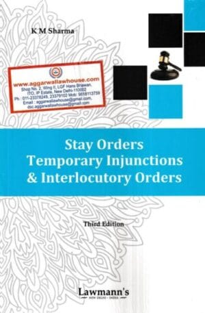 Lawmann's Stay Orders Temporary Injunctions & Interlocutory Orders by K M Sharma Edition 2024