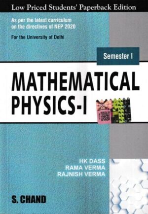 Vikas Publishing House S. Chand Mathematical Physics-I for BA. B.Com Semester-I by H K Dass, Rama Verma, Rajnish Verma Edition 2023