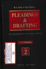 Capital Law House Pleadings & Drafting A Practical Guide Book for Legal Drafting ( Set of 2 Vols )  by R K Sahni & Rajiv Raheja Edition 2023 Vols