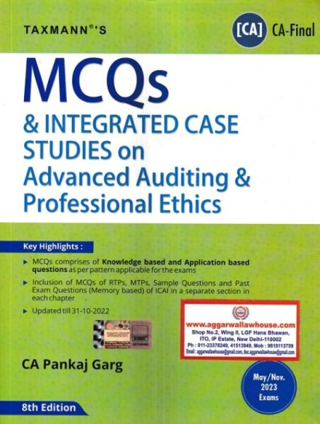 Taxmann's MCQs & Intagrated Case Studies on Advanced Auditing & Professional Ethics for CA Final Old & New Syllabus by PANKAJ GARG Applicable For May & Nov 2023 Exams