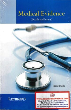 Lawmann's Medical Evidence Death and Injury by Kant Mani Edition 2023