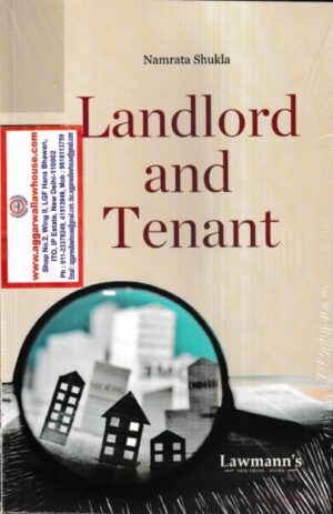 Lawmann's Landlord and Tenant by Namrata Shukla Edition 2023