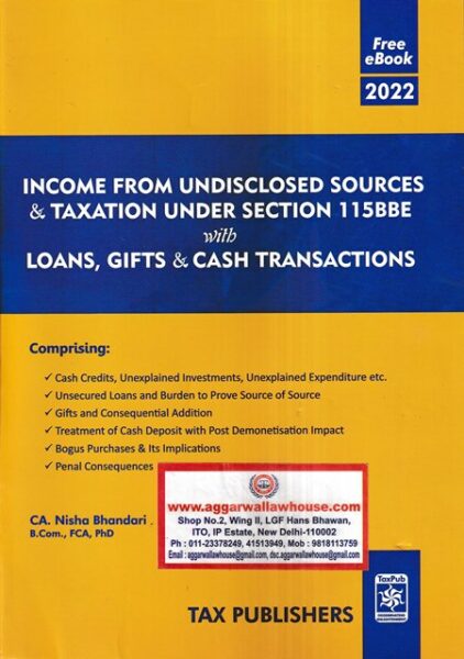 Tax Publications Income From Undisclosed Sources & Taxation Under Section 115BBE Loans, Gifts & Cash Transactions by Satyadev Purohit Edition 2022