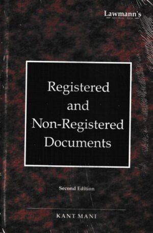 Lawmann Registered and Non-Registered Documents by Kant Mani Edition 2023