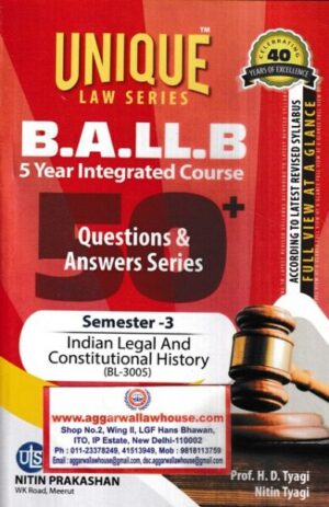 Nitin Prakashan Unique Law Series BA.LLB 5 Years Integrated Course Semester -3 Indian Legal and Constitutional History (BL-3005) by HD Tyagi Nitin Tyagi  for BA.LLB Exams