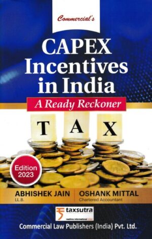 Commercial's Capex Incentives in India A Ready Reckoner by Abhishek Jain and Oshank Mittal Edition 2023