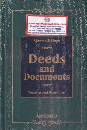 Lawmann's Deeds and Documents Practice and Procedure by Sharma & Mago Edition 2022