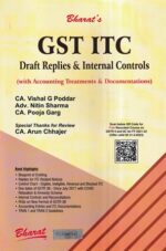 Bharat's GST ITC Draft Replies & Internal Controls by Vishal Poddar, Nitin Sharma and Pooja Garg Edition 2023