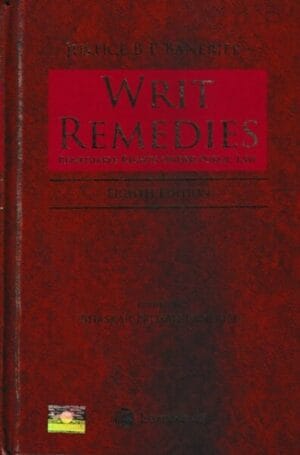 LexisNexis Writ Remedies (Remediable Rights Under Public Law) by B P BANERJEE Reprint Edition 2023