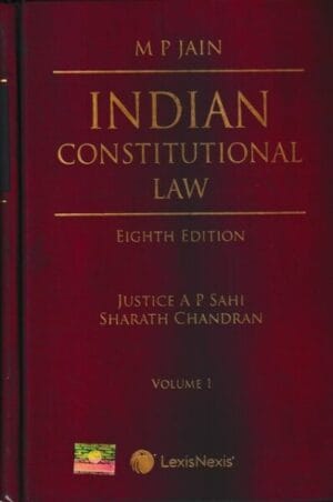LexisNexis MP Jain Indian Constitutional Law (Set of 2 vols.) Hardbound by Justice A P Sahi & Sharath Chandran Edition 2023