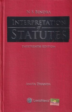 LexisNexis S N Bindra Interpretation of Statutes by AMITA DHANDA Edition 2023