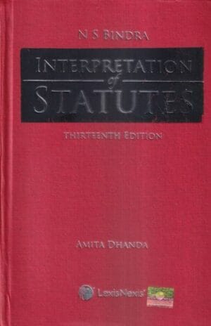 LexisNexis S N Bindra Interpretation of Statutes by AMITA DHANDA Edition 2023