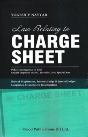 Vinod Publications Law Relating to Charge Sheet by Yogesh Nayyar Edition 2023